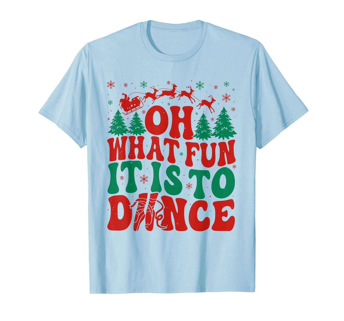 Oh What Fun It is to Dance Funny Ballet Dancer Christmas T-Shirt
