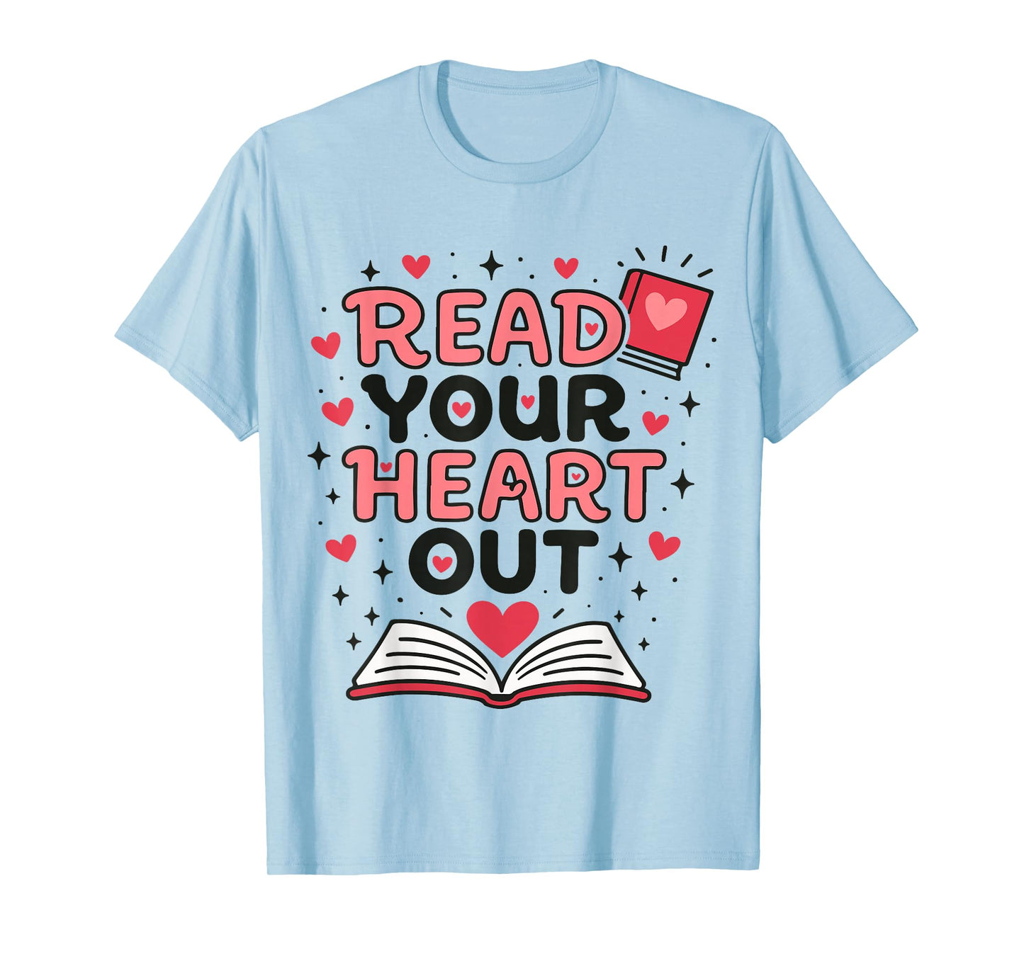 Read Your Heart Out Love Book Valentine Teacher Bookworm T-Shirt