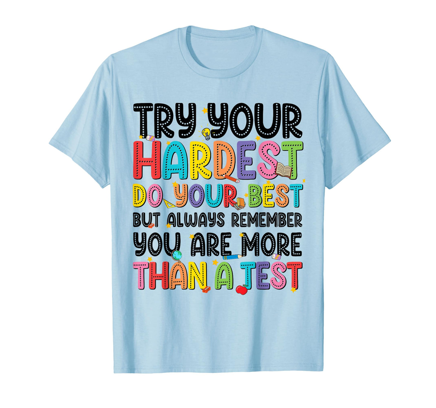 Try Your Hardest Do Your Best Teacher Men Women T-Shirt