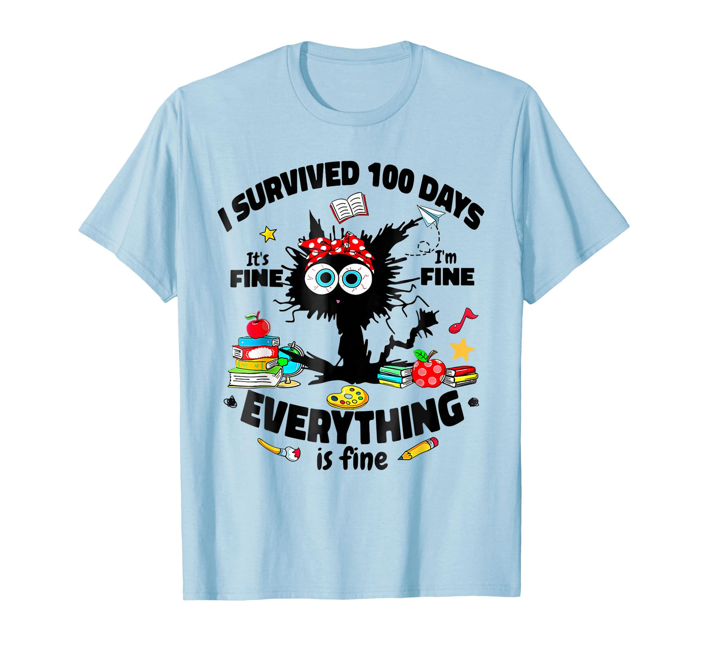 I Survived 100 Days of School It's Fine I'm Fine 100th Day T-Shirt
