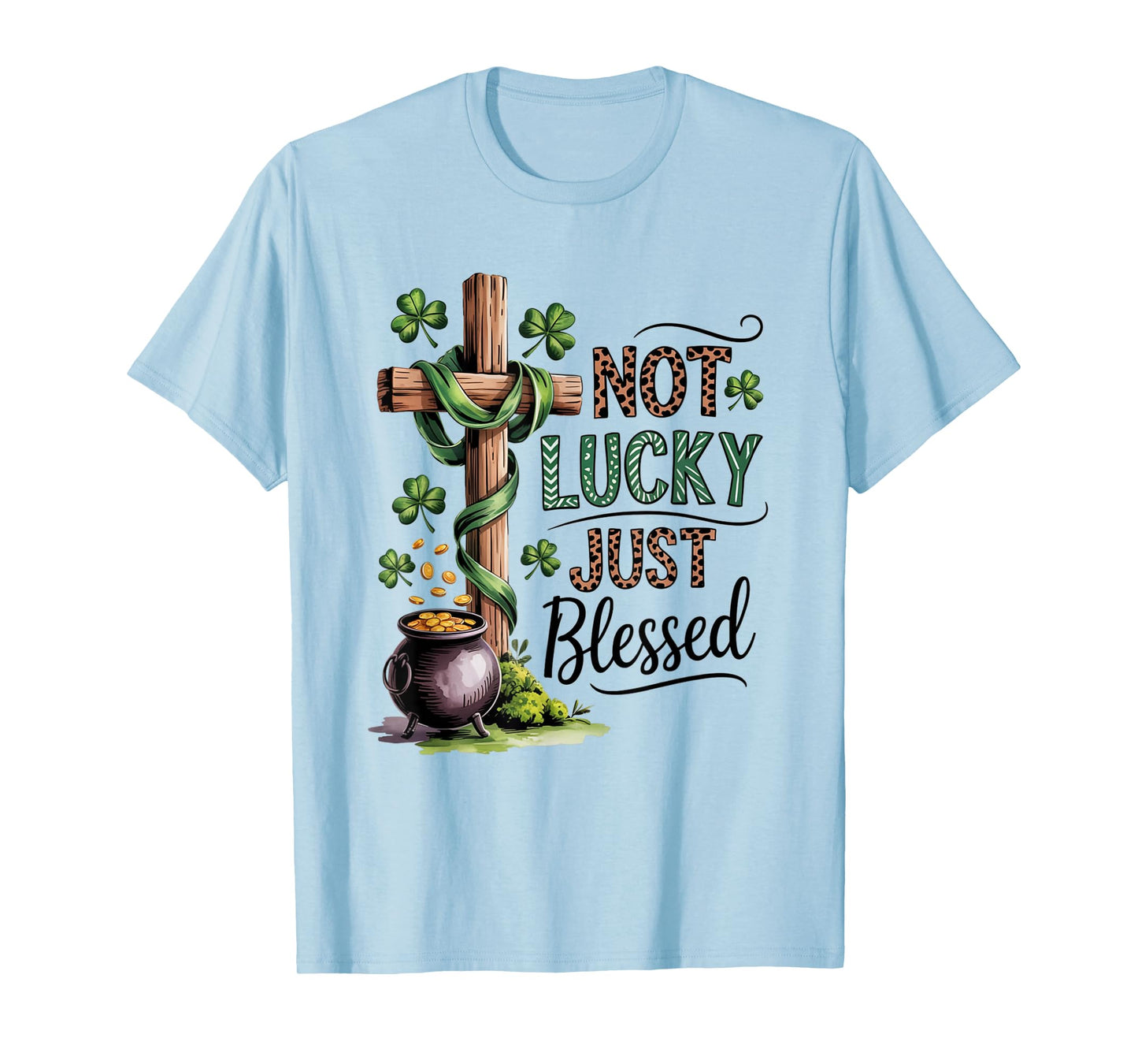 Bleached Shamrock Not Lucky Just Blessed St. Patrick's Day T-Shirt