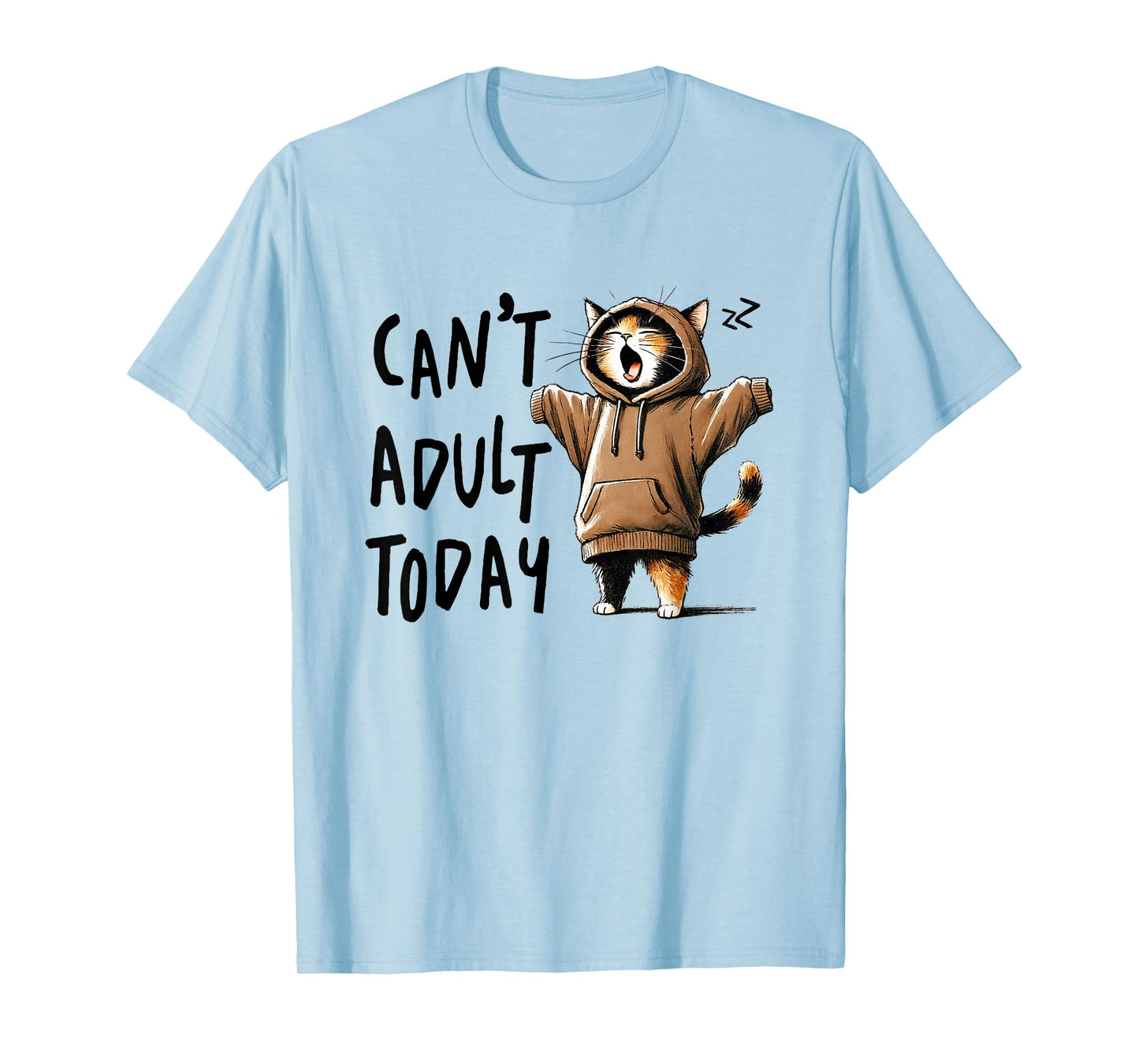 Can´t Adult Today Funny Cats Saying Meme Quote Lazy Cat T-Shirt