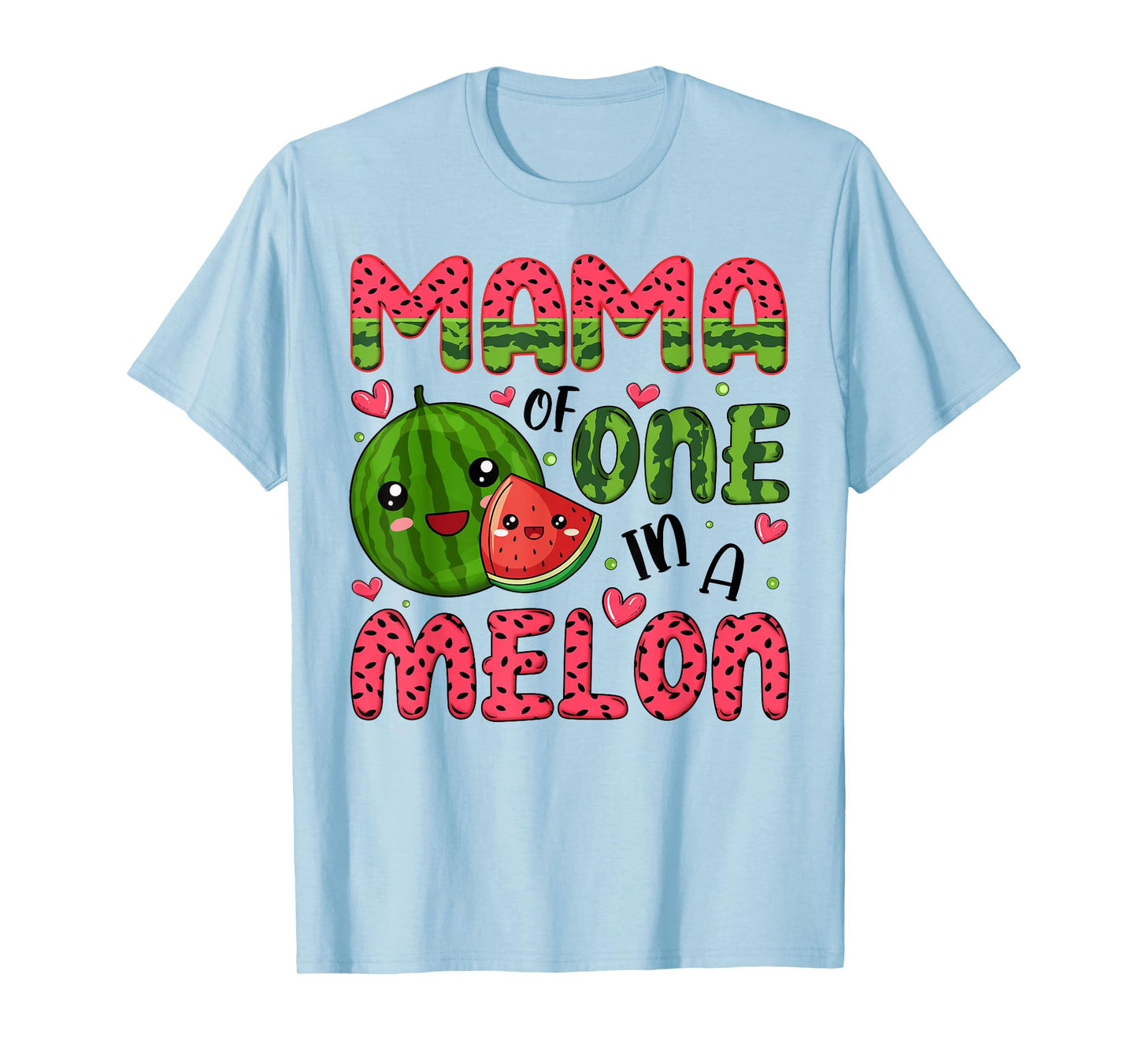 Mama of One in A Melon 1St Birthday Watermelon Party T-Shirt