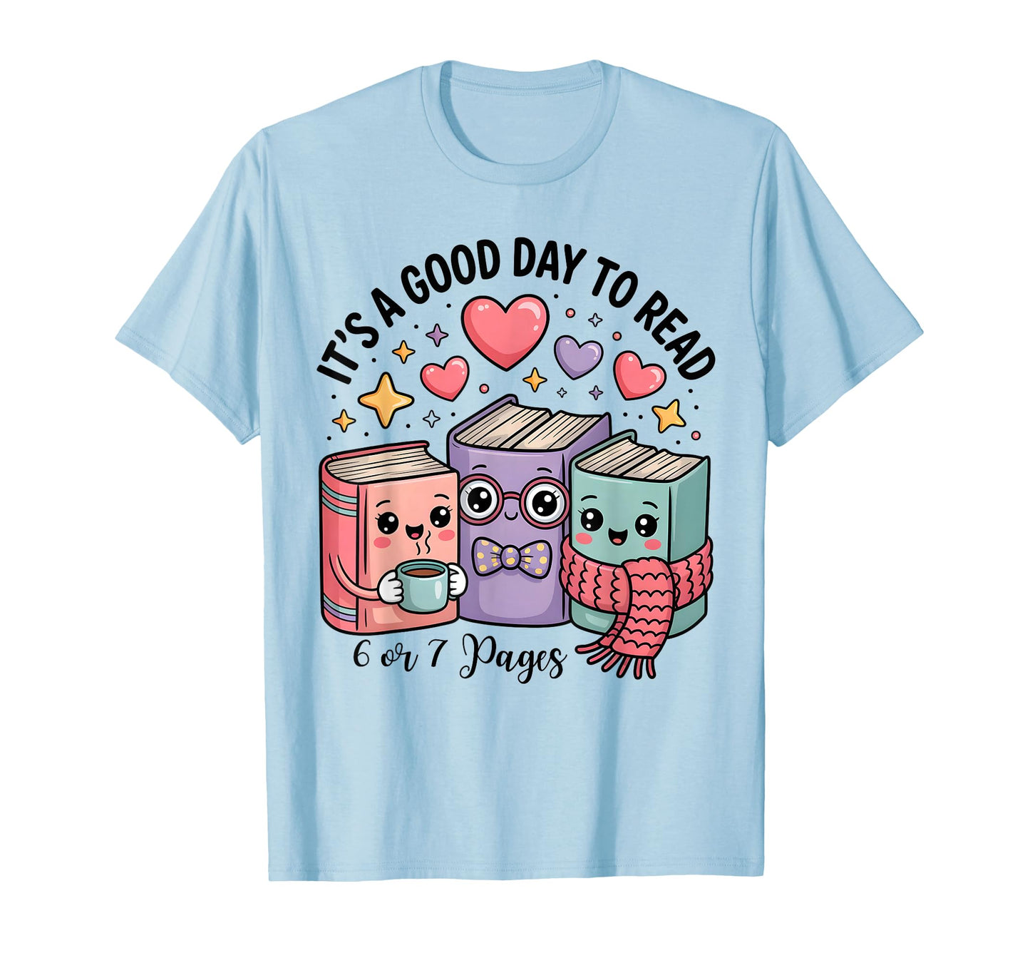Funny It's a Good Day to Read 6 or 7 Pages Book Lover 6-7 T-Shirt