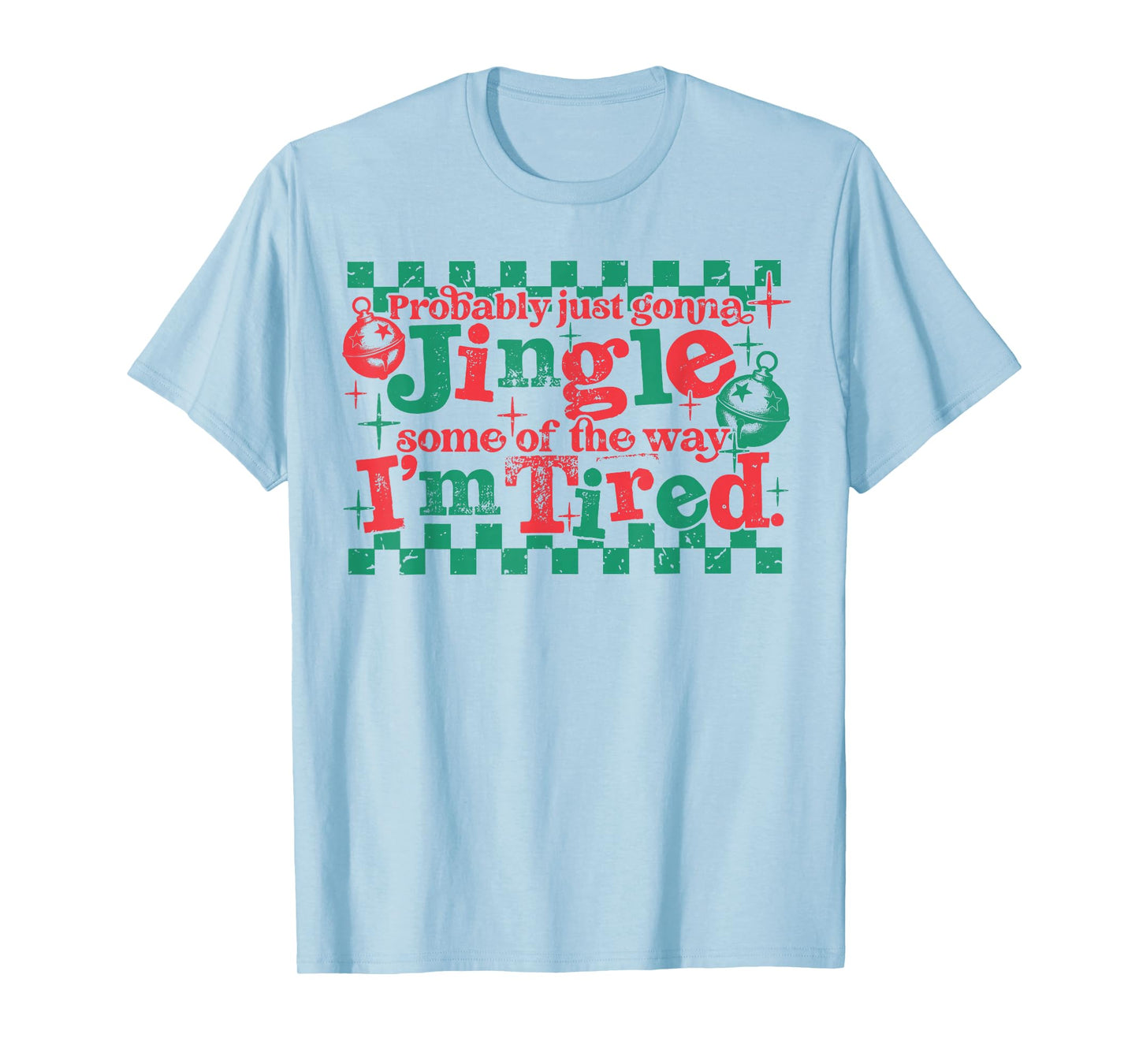 Probably Just Gonna Jingle Some of The Way Christmas Jesus T-Shirt
