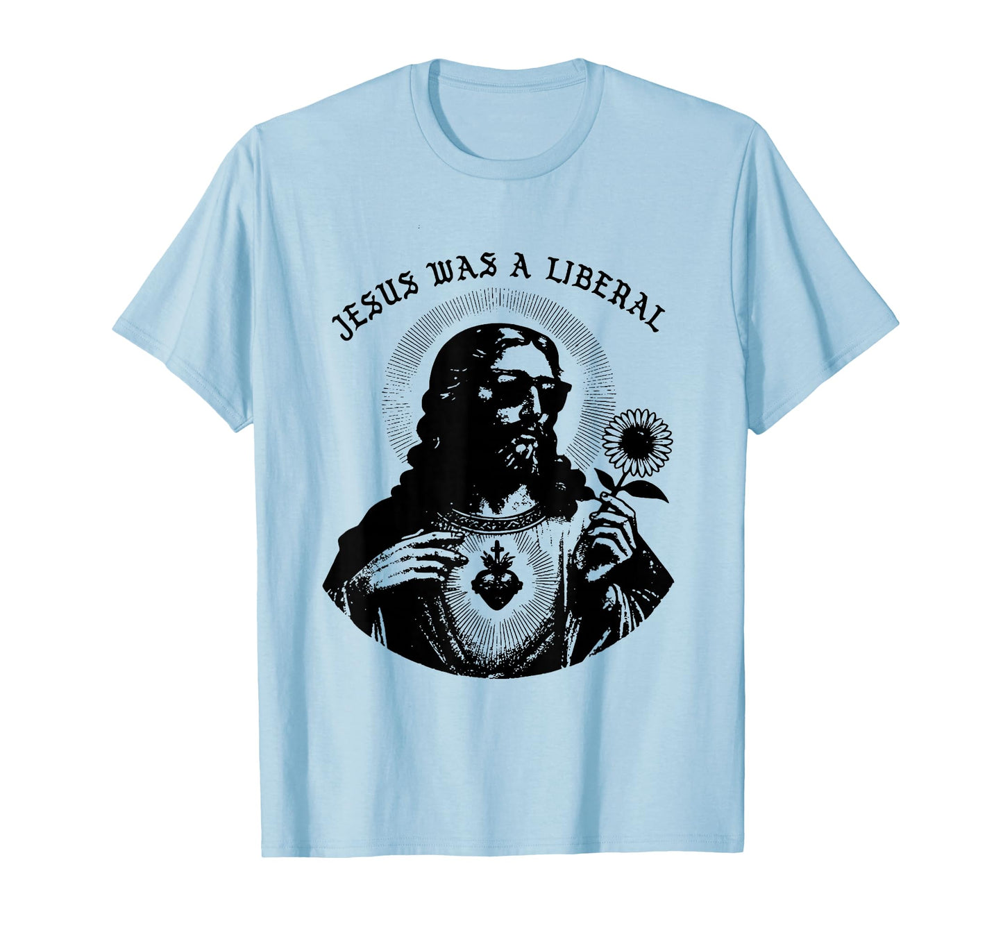 Jesus was A Liberal T-Shirt