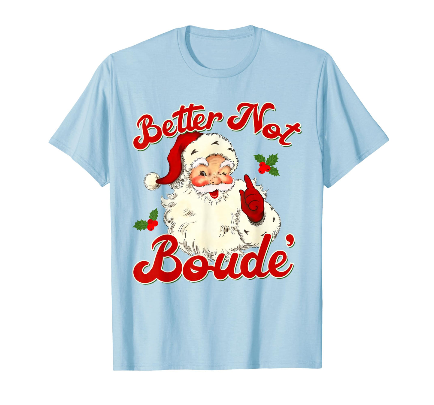 Vintage Santa Better Not Boude Christmas Santa Claus Xmas T-Shirt