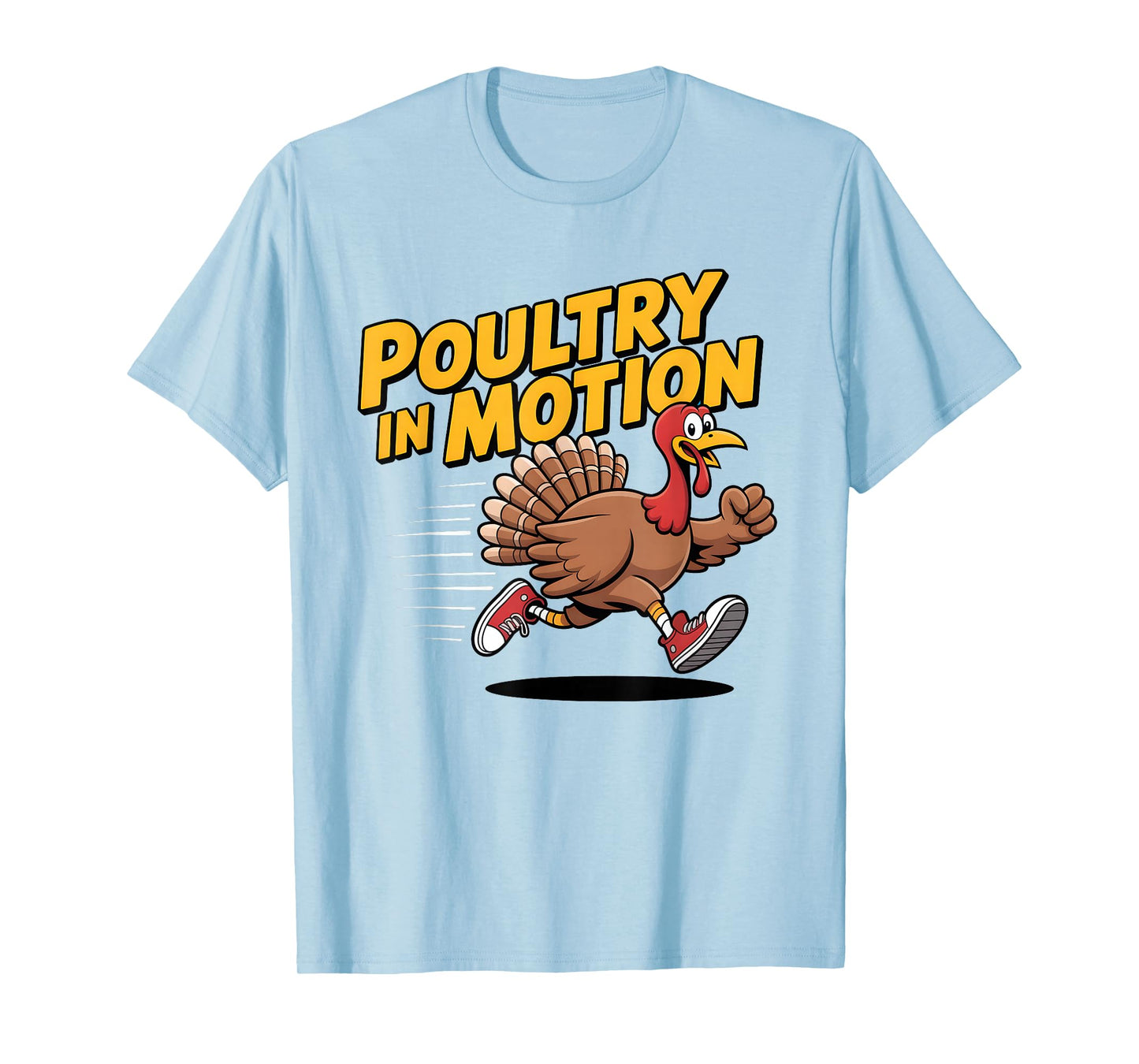 Poultry in Motion Thanksgiving Day Funny Running Turkey Pun T-Shirt