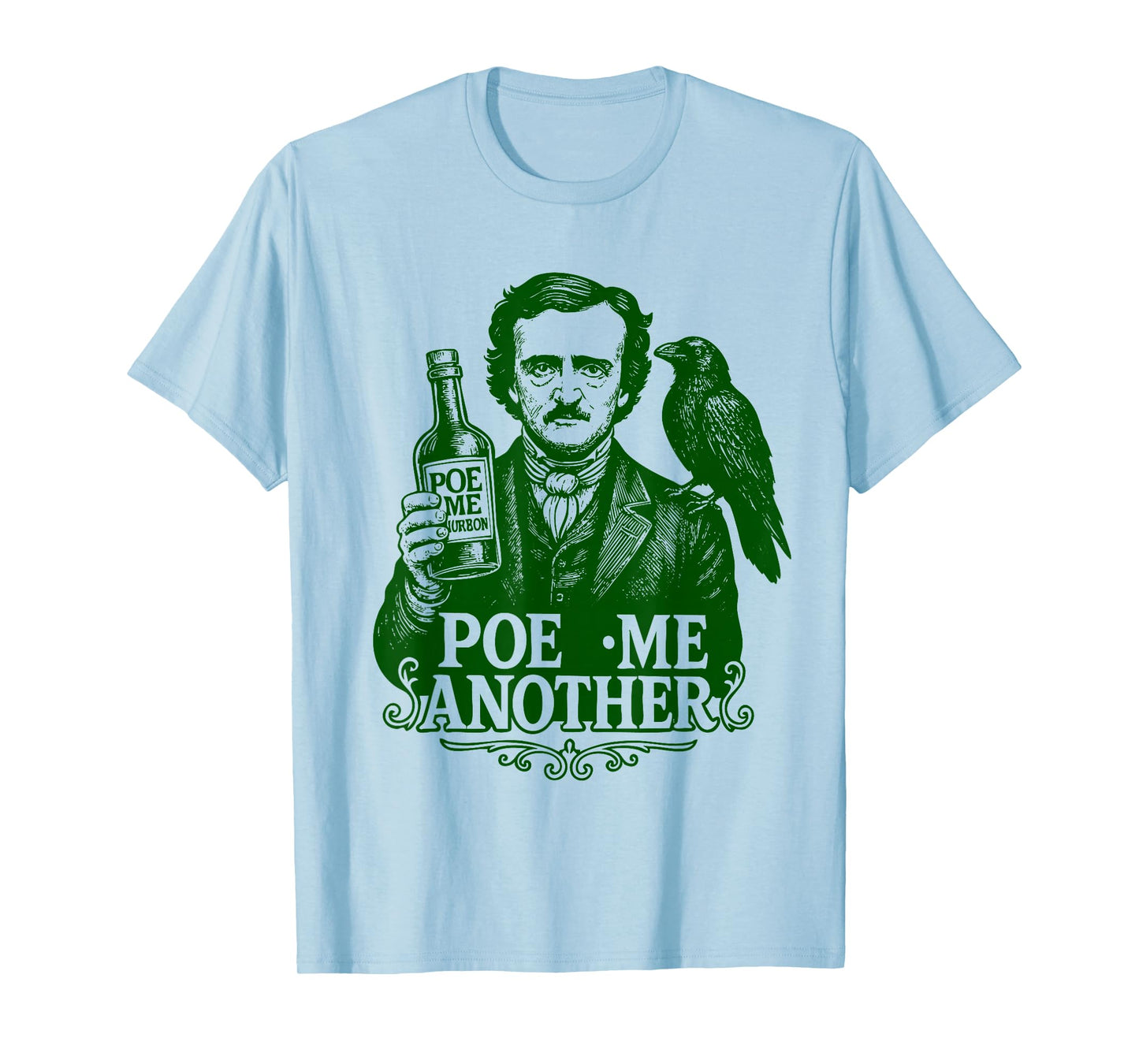 Poe Me Another Funny Edgar Allan Poe Bourbon T-Shirt