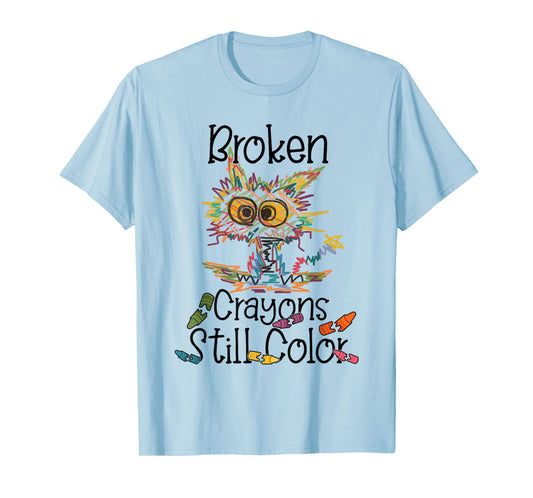 Broken Crayons Still Color Mental Health Awareness Funny Cat T-Shirt