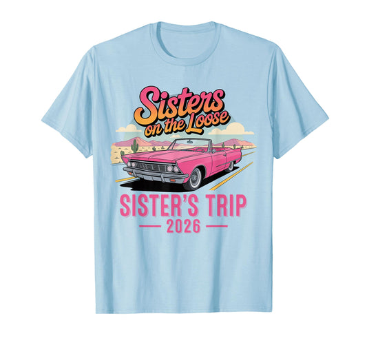 Sisters on The Loose Sister’s Trip 2026 Retro Car Road Trip T-Shirt
