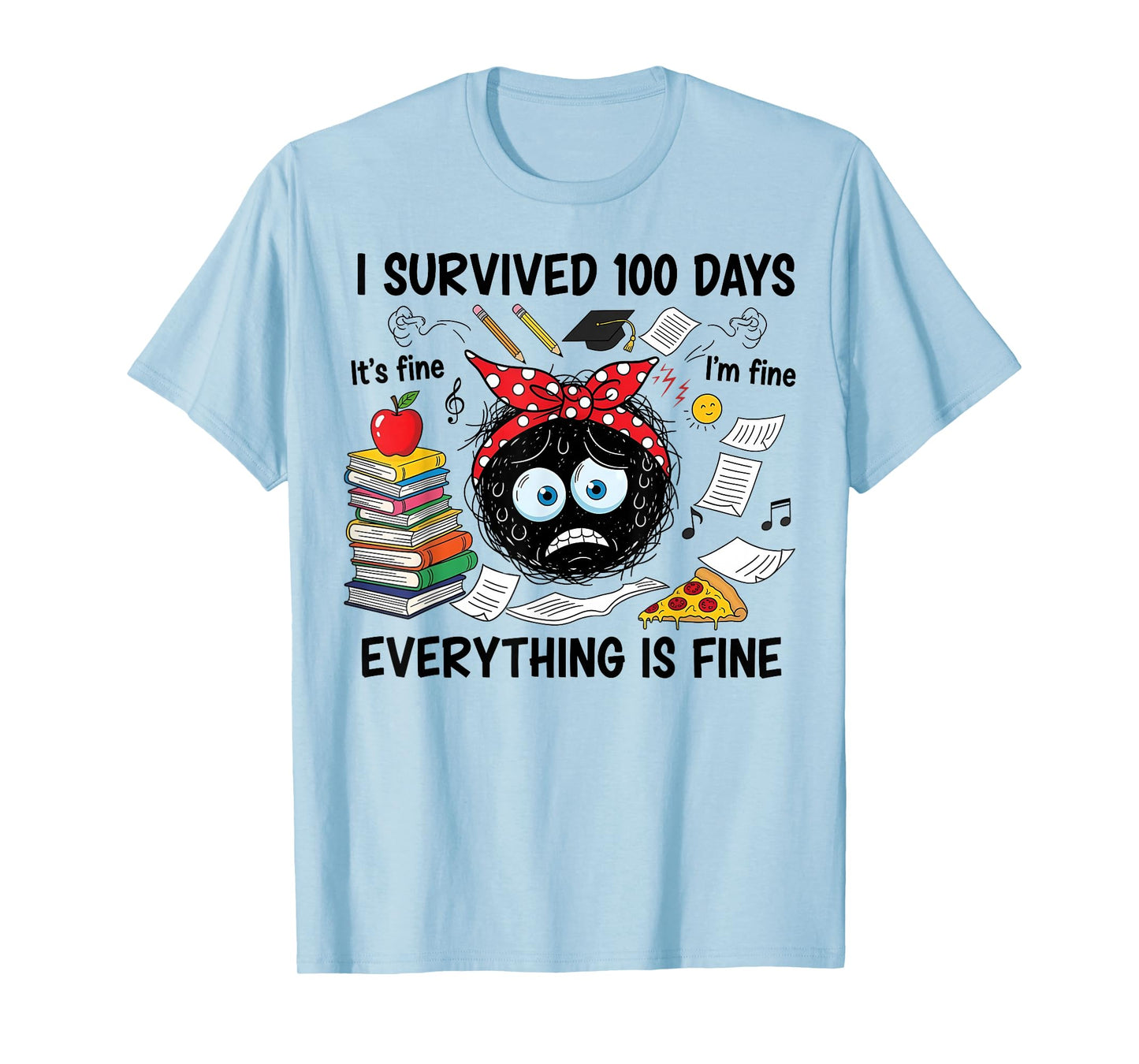 I Survived 100 Days of School It's Fine I'm Fine 100th Day T-Shirt