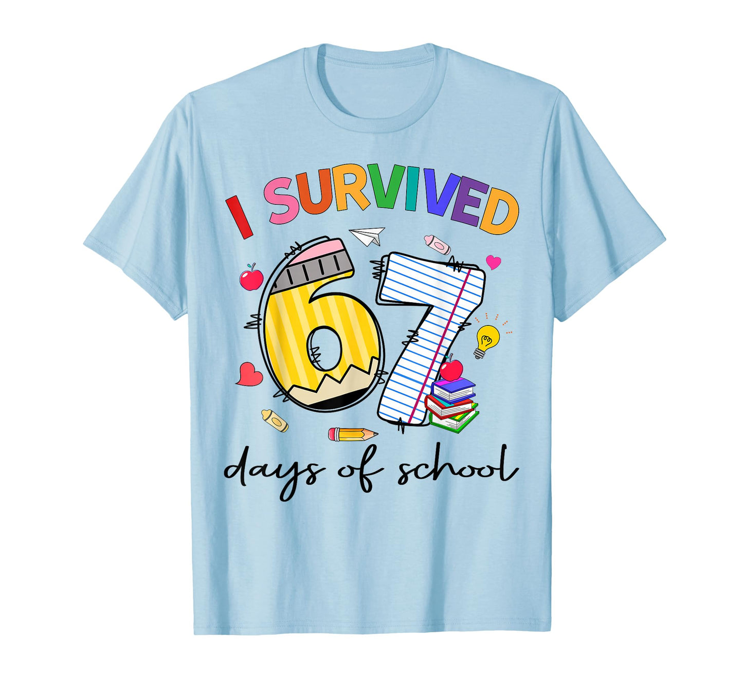 I Survived 67 Days of School Funny Teacher Student T-Shirt