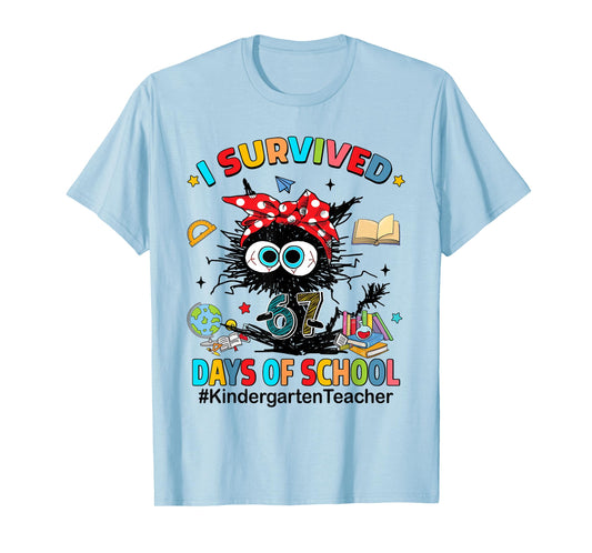 I Survived 67 Days of School Kindergarten Teacher T-Shirt