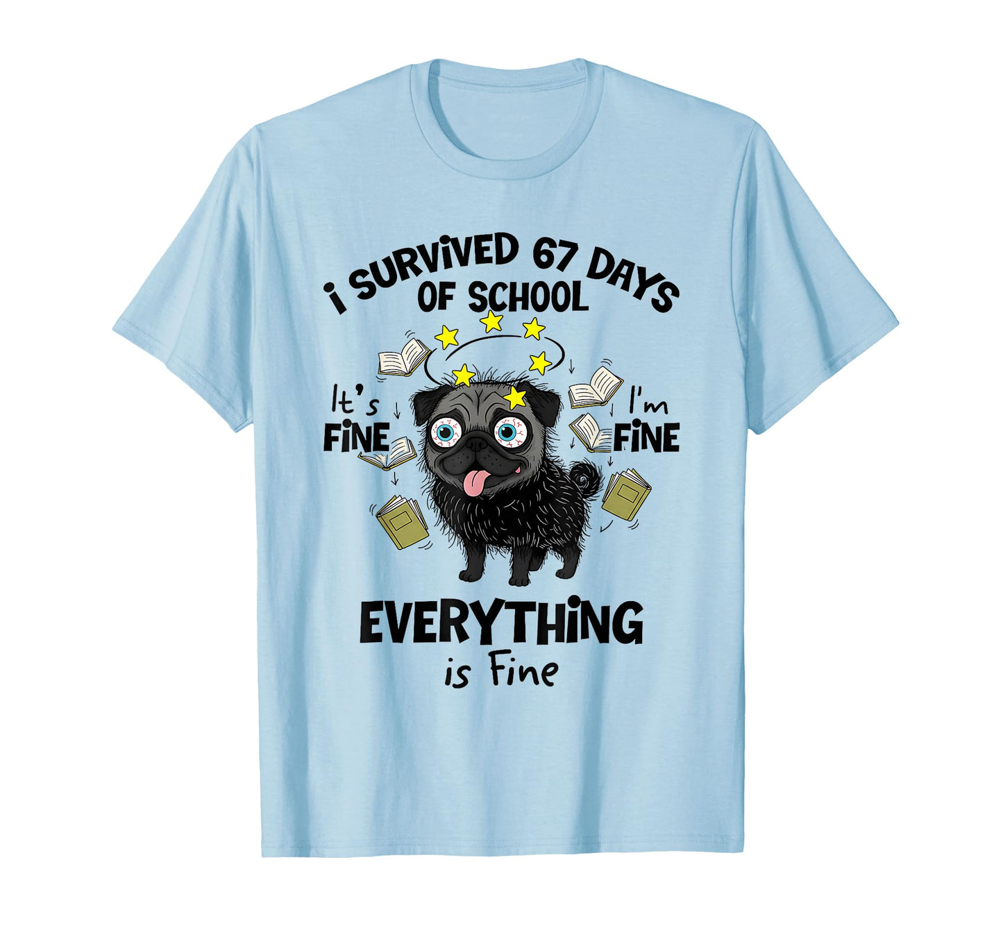 I Survived 67 Days of School Funny Pug Dog Lover 67 Meme T-Shirt