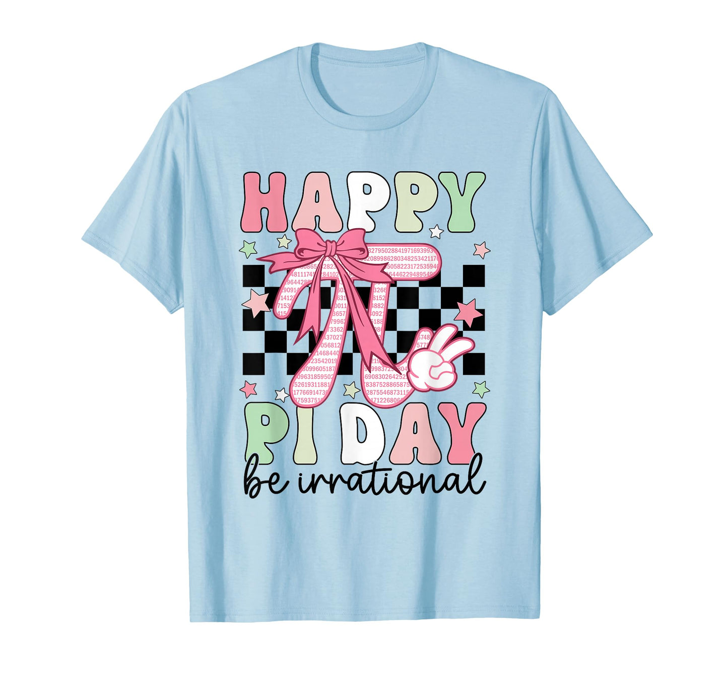 Happy Pi Day Be Irrational Math Lover Teacher Kids Student T-Shirt
