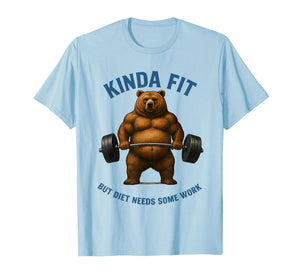 Kinda Fit But Diet Needs Some Work Bear Weightlifting Gym T-Shirt