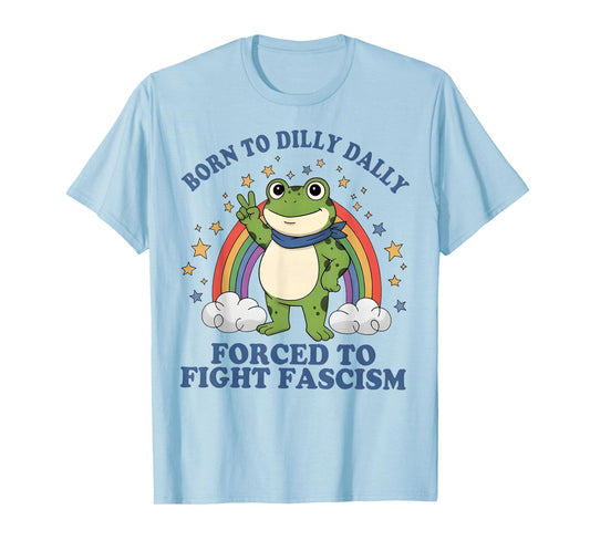 Born to Dilly Dally Forced to Fight Fascism Retro Rainbow T-Shirt