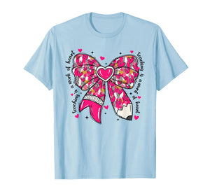 Teaching is A Work of Heart Pencil Bow Teacher Valentine T-Shirt