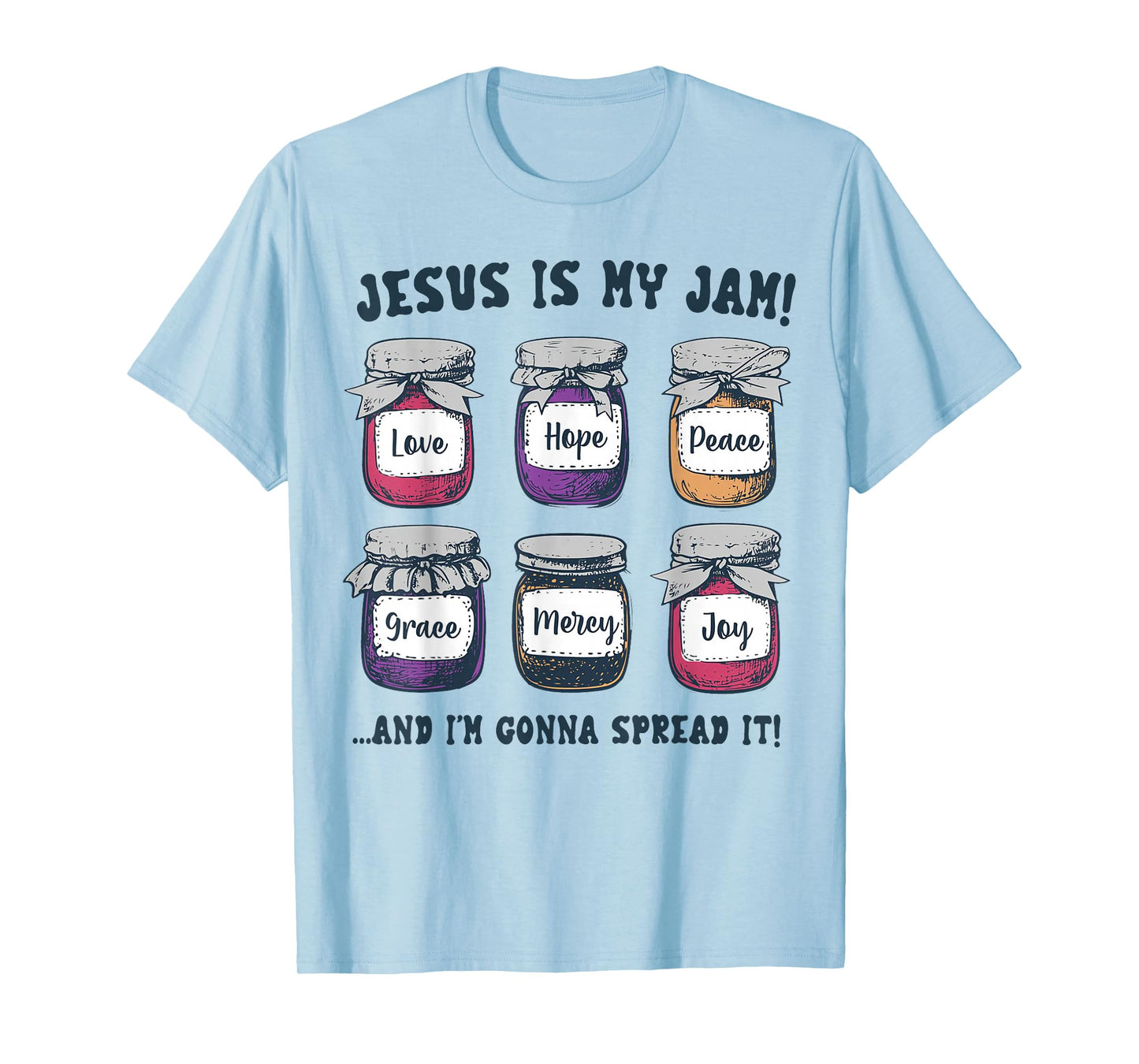 Jesus is My Jam and I'm Gonna Spread It Christian Jesus T-Shirt