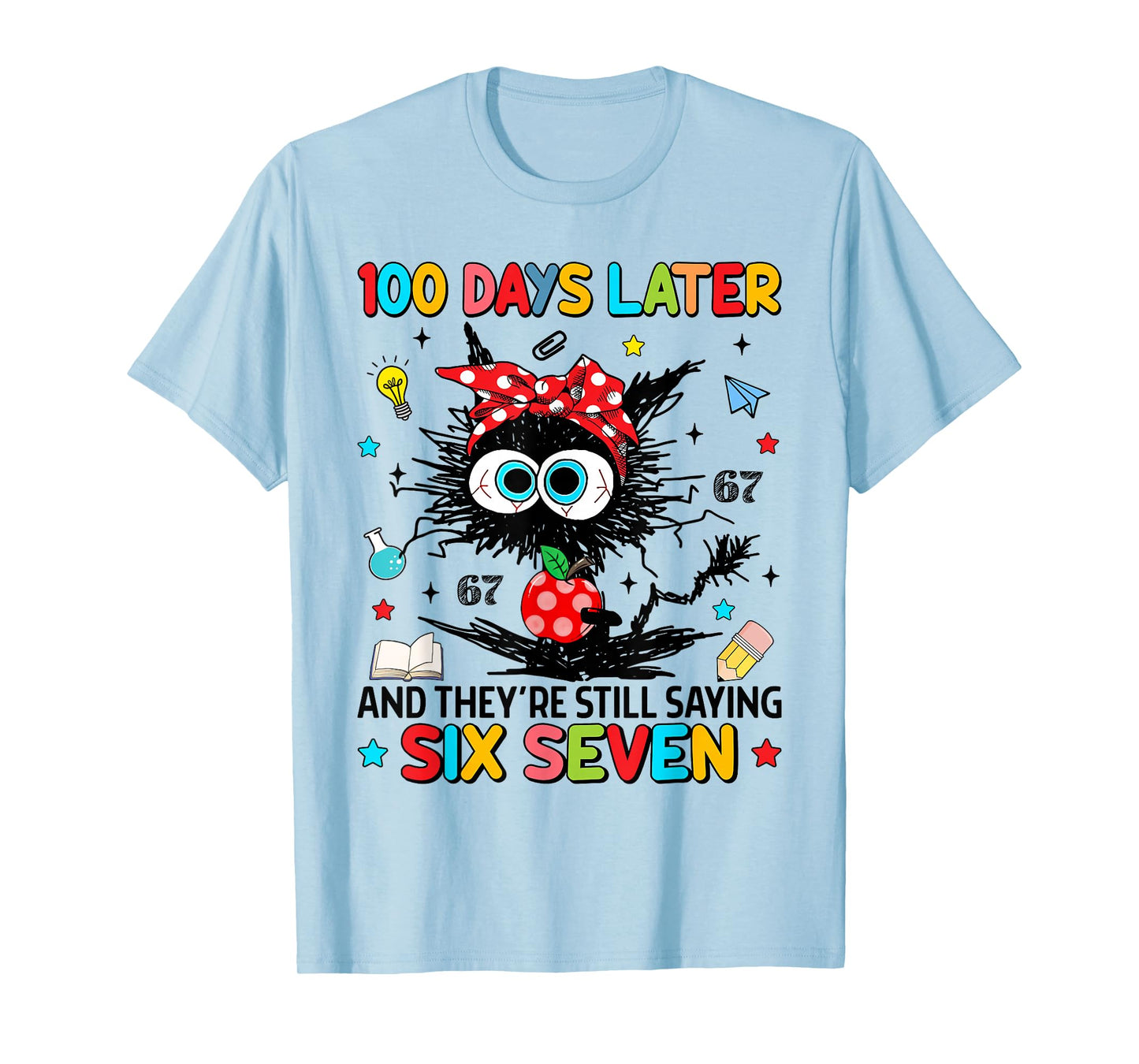 Funny Black Cat 100 Days Later and They're Still Saying 67 T-Shirt