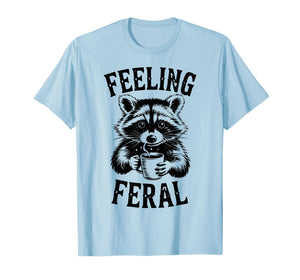 Feeling Feral Raccoon Coffee Cute Funny Trash Panda Toddler T-Shirt