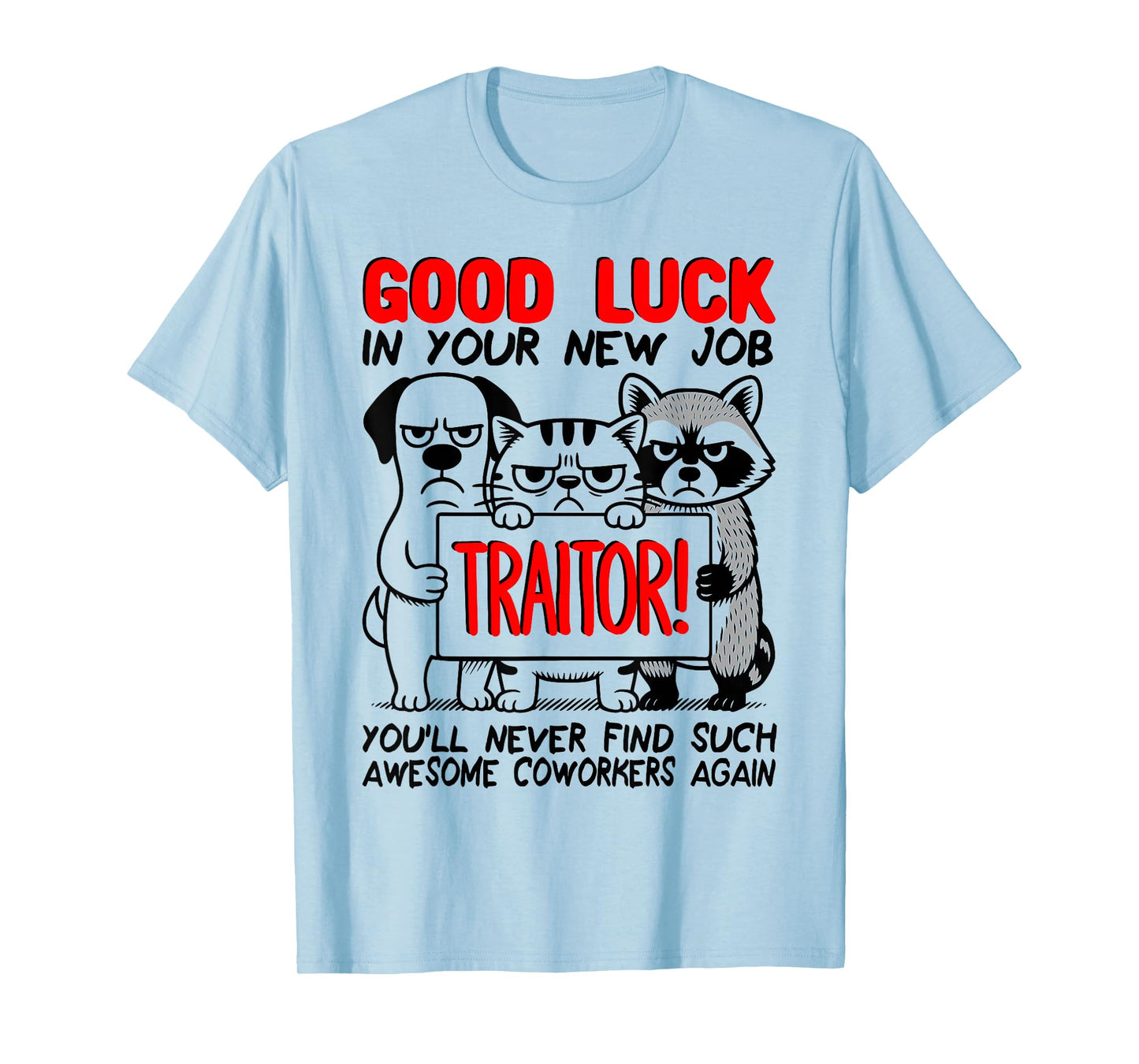 Farewell Coworkers, Leaving Job Colleague Quitting; Traitor T-Shirt