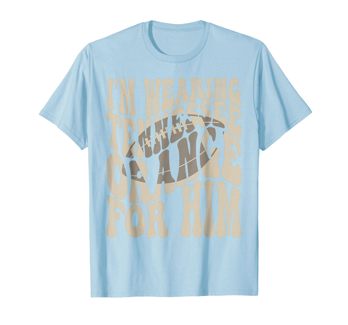 I'm Wearing Tennessee Orange for Him Tennessee Football T-Shirt