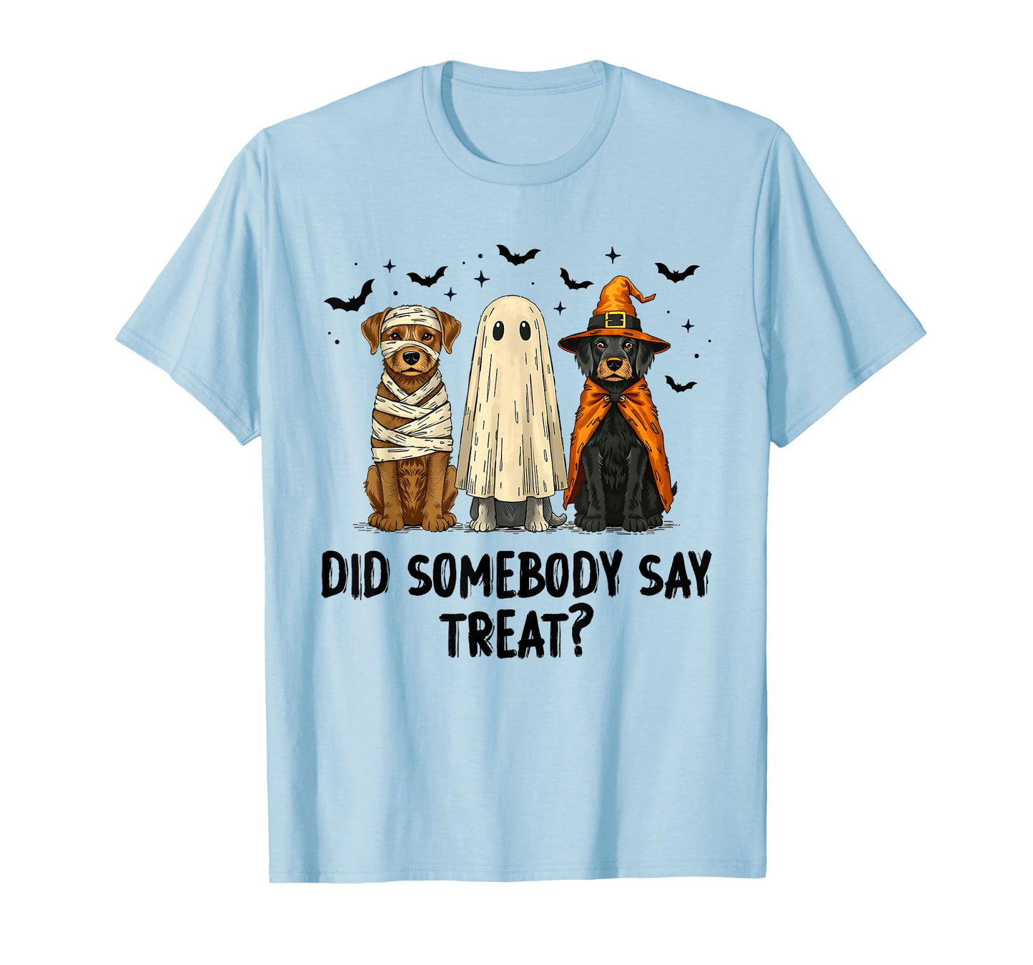 Cute Funny Did Somebody Say Treat Dogs Ghosts Boo Halloween T-Shirt