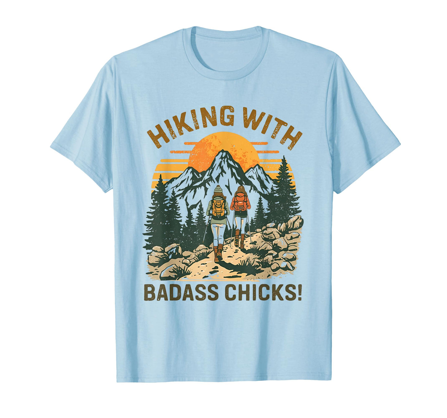 Hiking with Badass Chicks is Funny Women’s Adventure T-Shirt