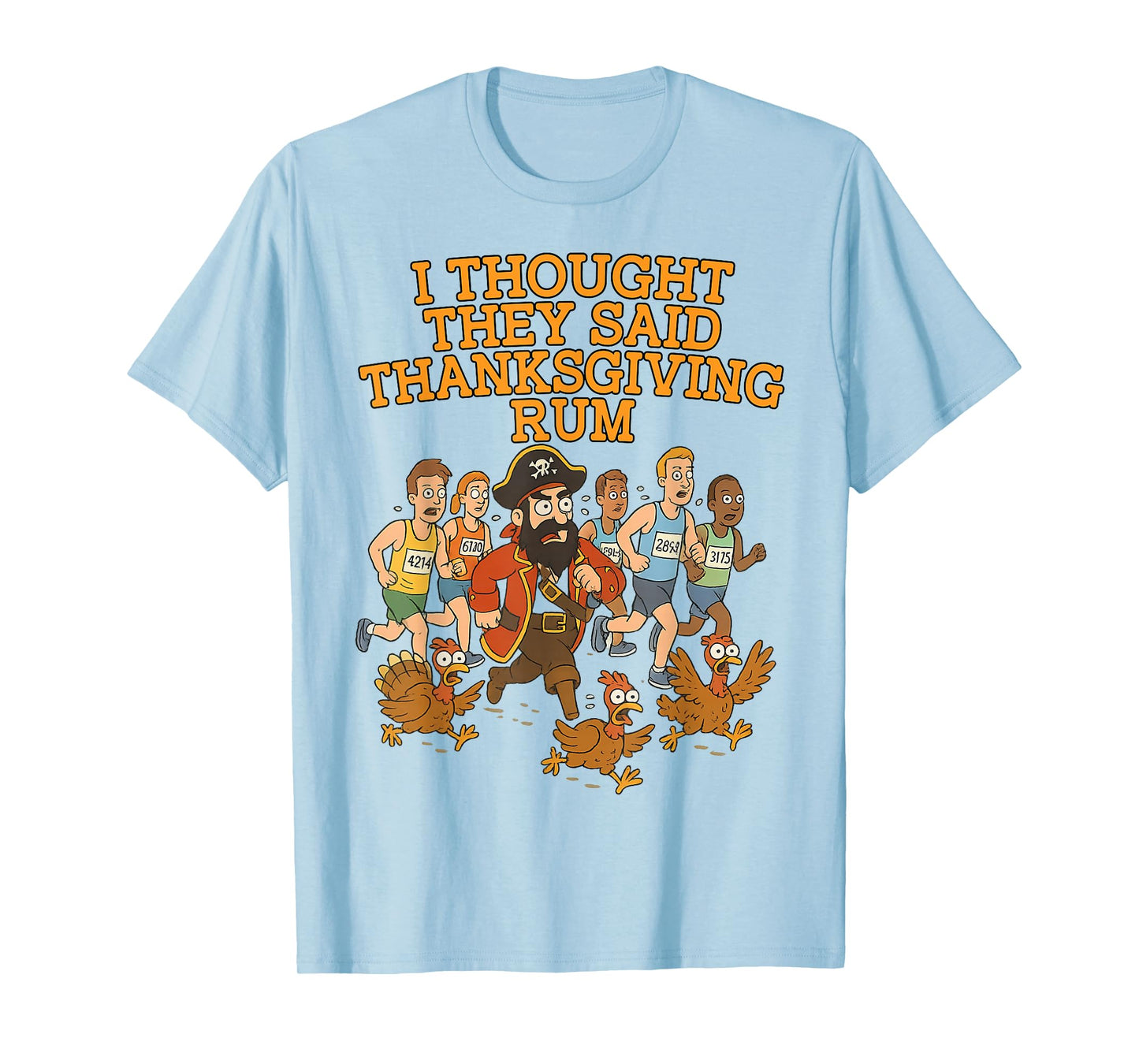 I Thought They Said Rum Funny Runners Thanksgiving Day Run T-Shirt