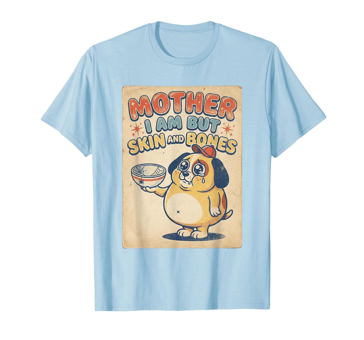 Mother I Am But Skin and Bones Funny Anime Mom Dog Lover T-Shirt