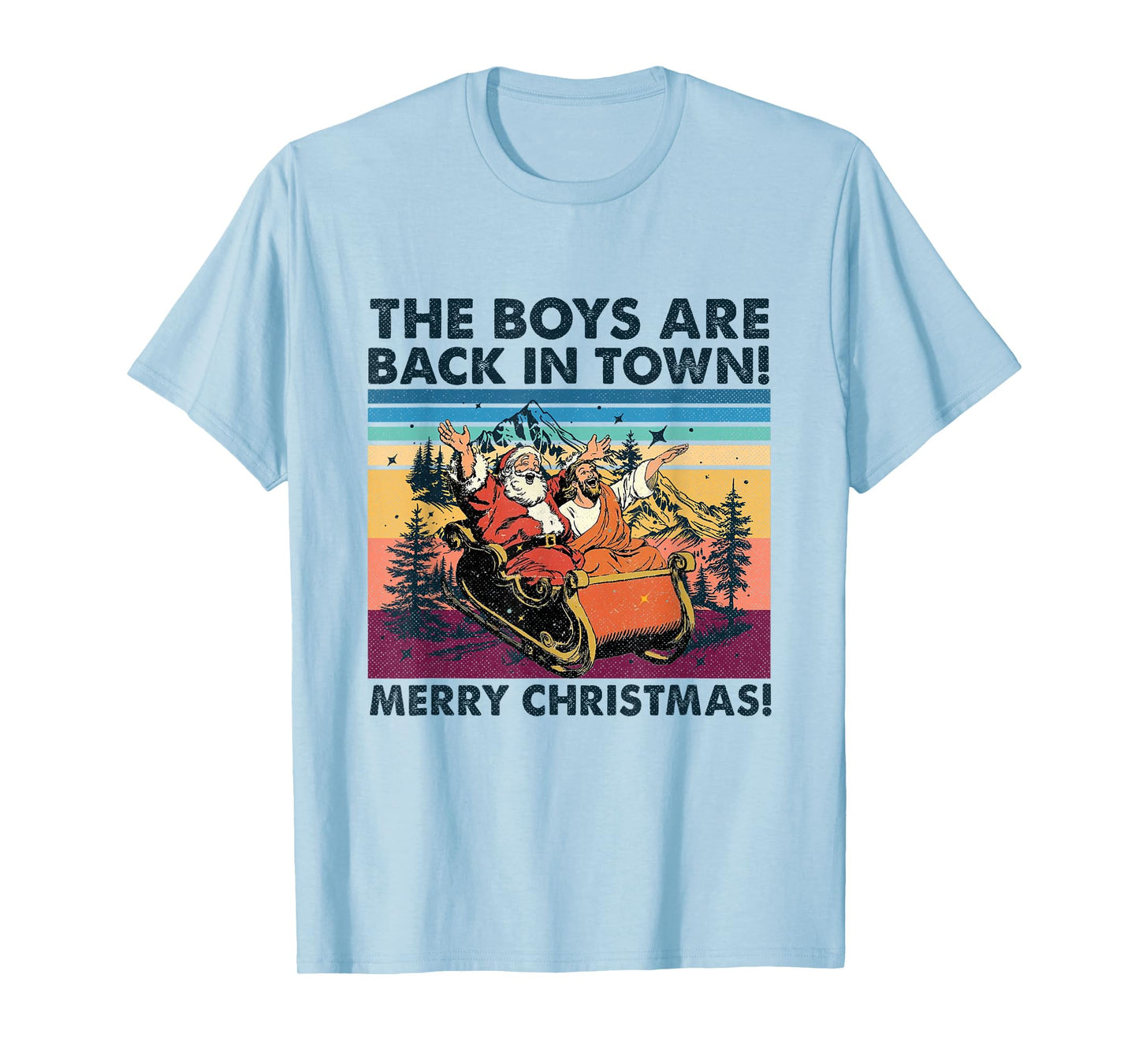 The Boys are Back in Town Christmas Funny Christmas Santa T-Shirt