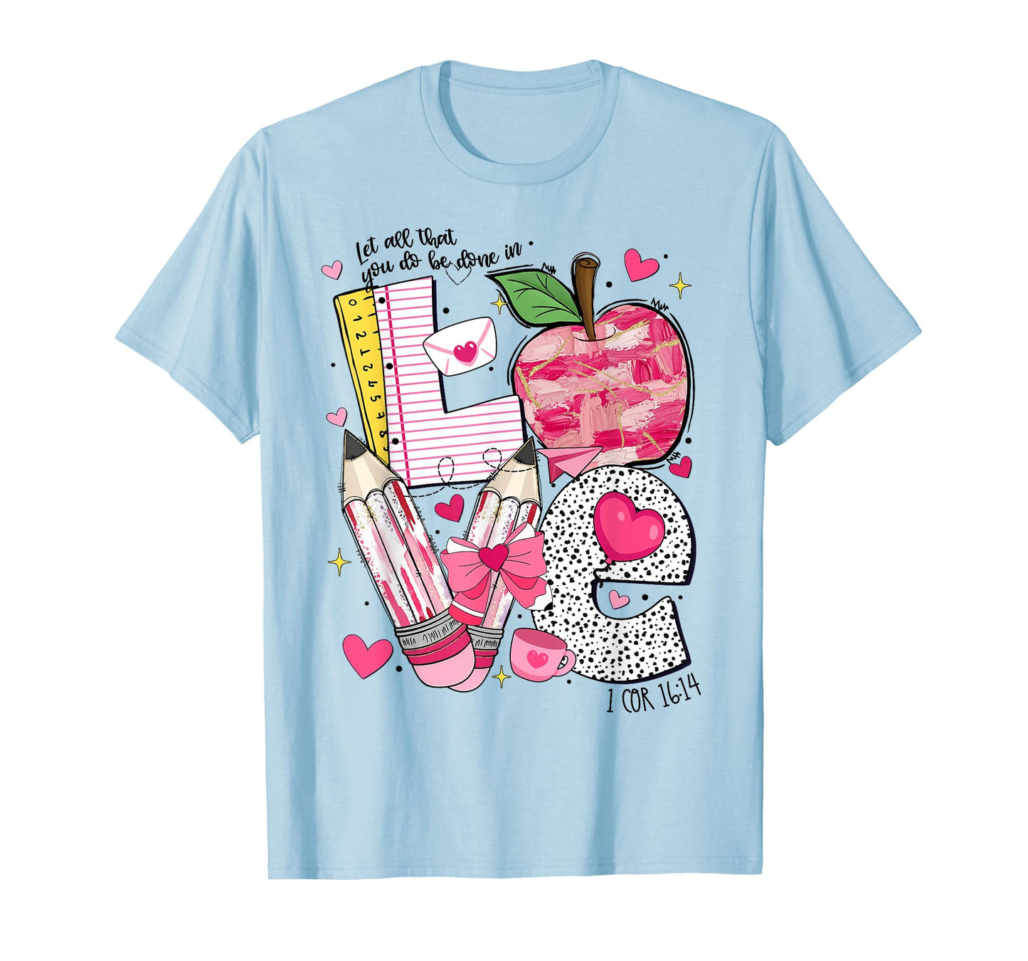 Valentine Let All That You Do Be Done in Love Heart Bow T-Shirt