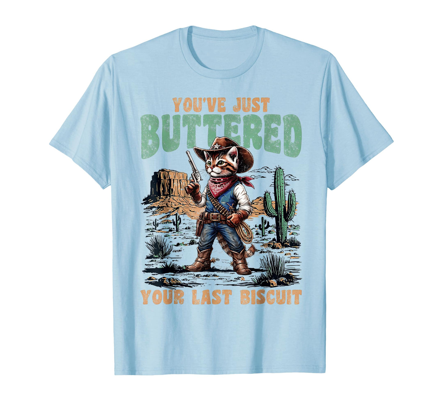 You've Just Buttered Your Last Biscuit Western Cat Cowboy T-Shirt