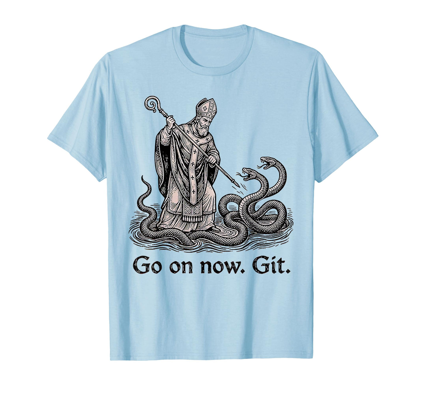 Go On Now Git St Patricks Day Christian Irish Women Men T-Shirt