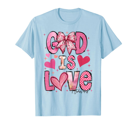 God is Love 1 John 4:8 T-Shirt