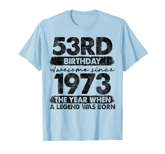 53 Year Old Gifts Vintage 1973 Limited Edition 53rd Birthday T-Shirt