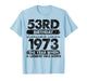 53 Year Old Gifts Vintage 1973 Limited Edition 53rd Birthday T-Shirt