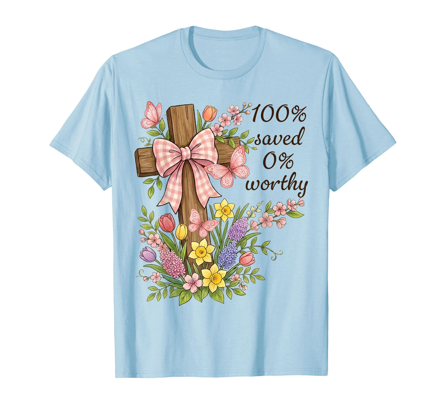 100% Saved 0% Worthy Spring Floral Cross Religious T-Shirt