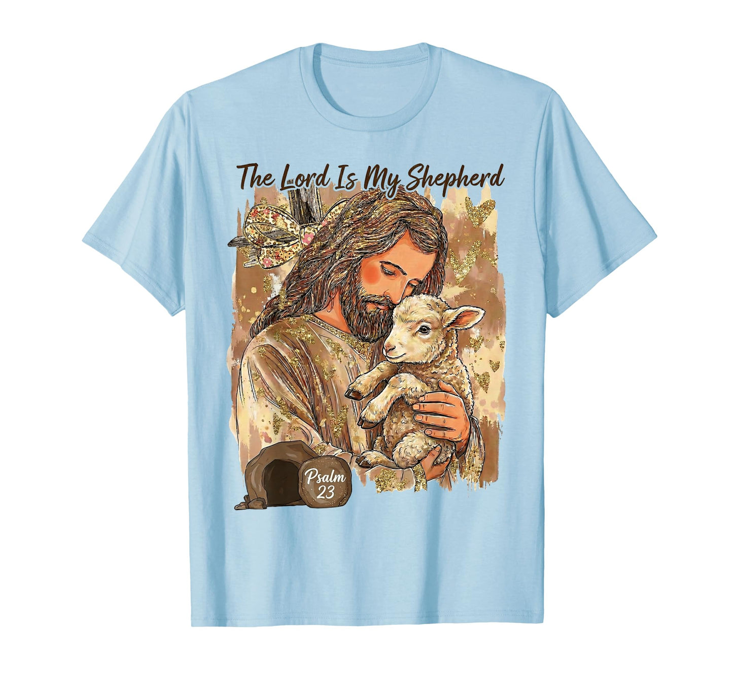 The Lord is My Shepherd Psalm 23 Jesus Easter Christian God T-Shirt