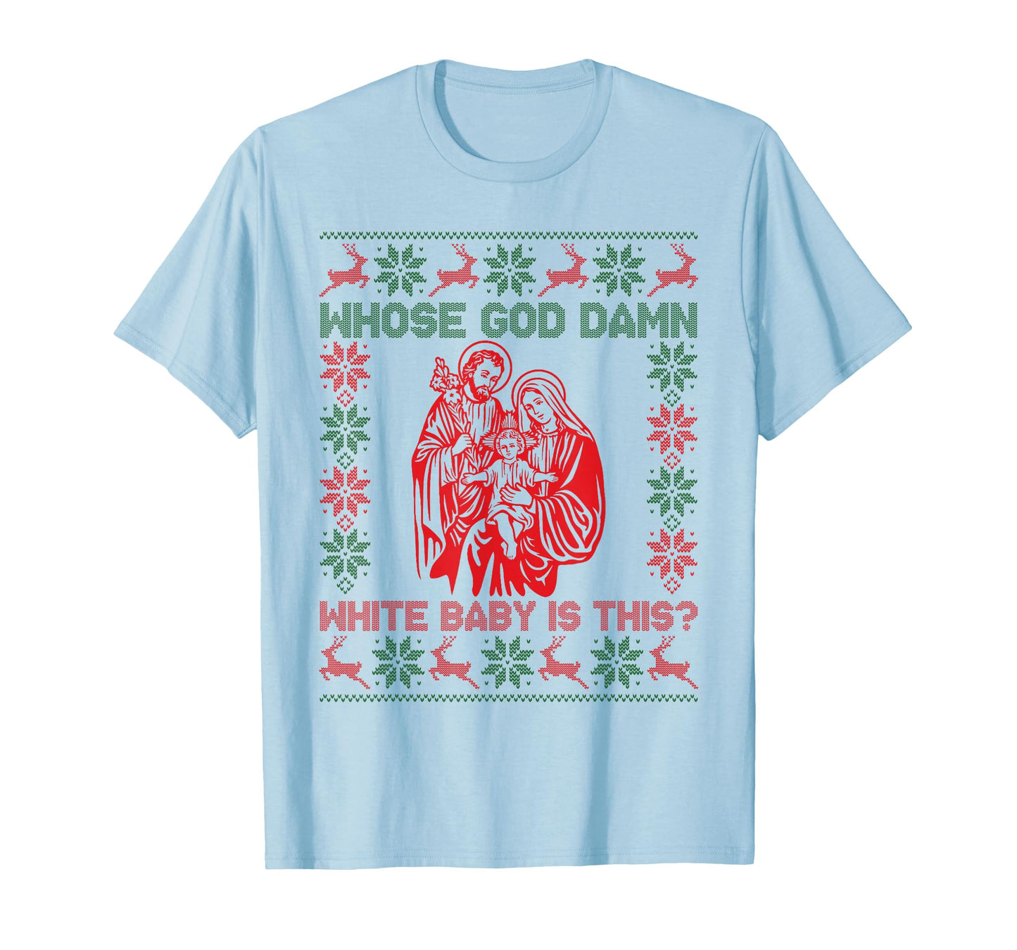 Whose God Damn White Baby is This Funny Christmas T-Shirt