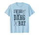 Swing The Dang Bat Baseball Season Game Day Baseball Mama T-Shirt
