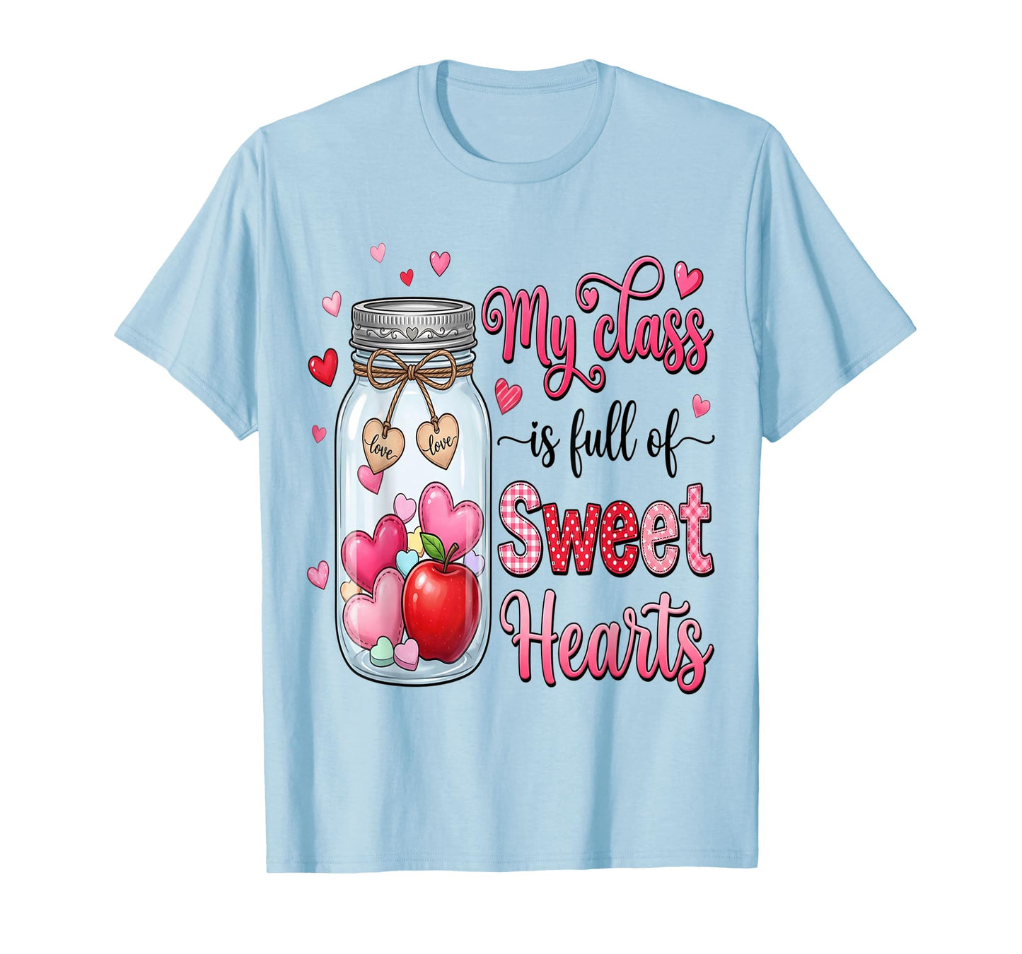 My Class is Full of Sweethearts Teacher Valentines Teach T-Shirt