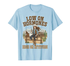 Menopausal Menopause Low On Hormones High On Attitude T-Shirt