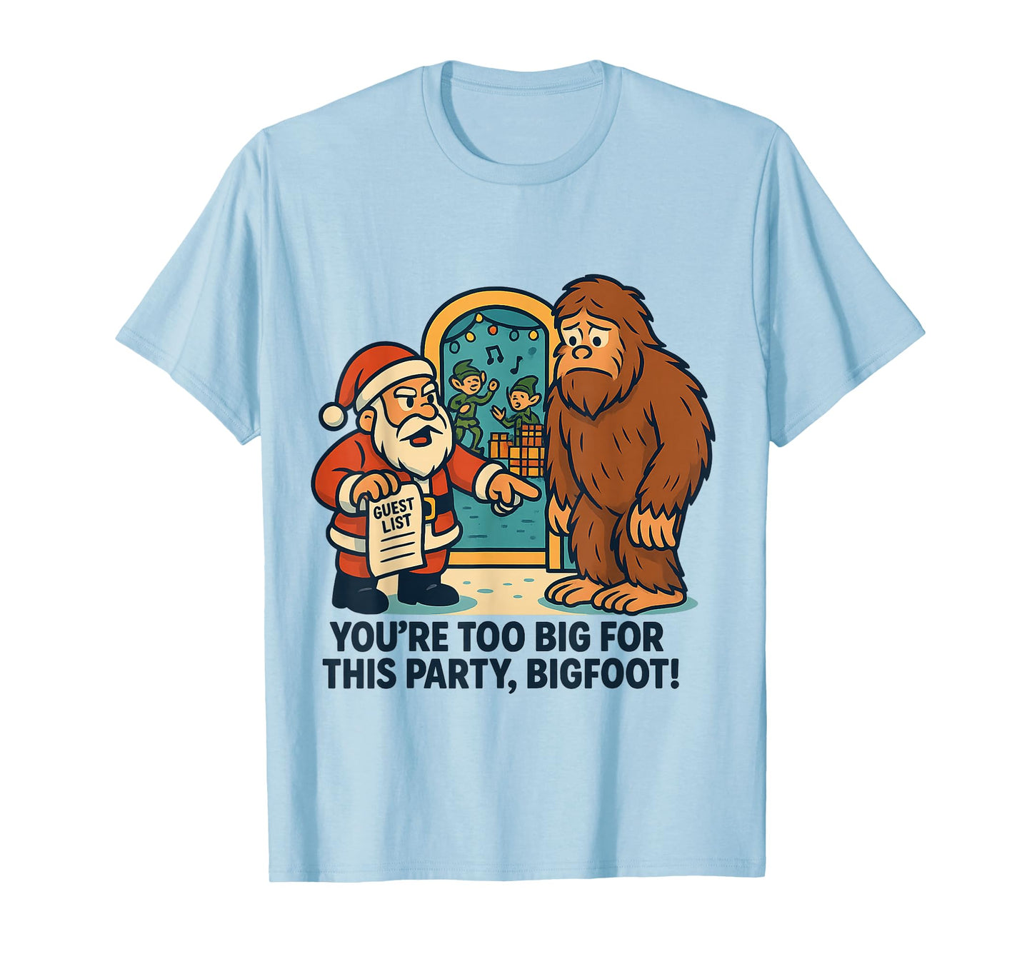 Bigfoot Santa Funny Christmas Party Guest List Joke for Men T-Shirt