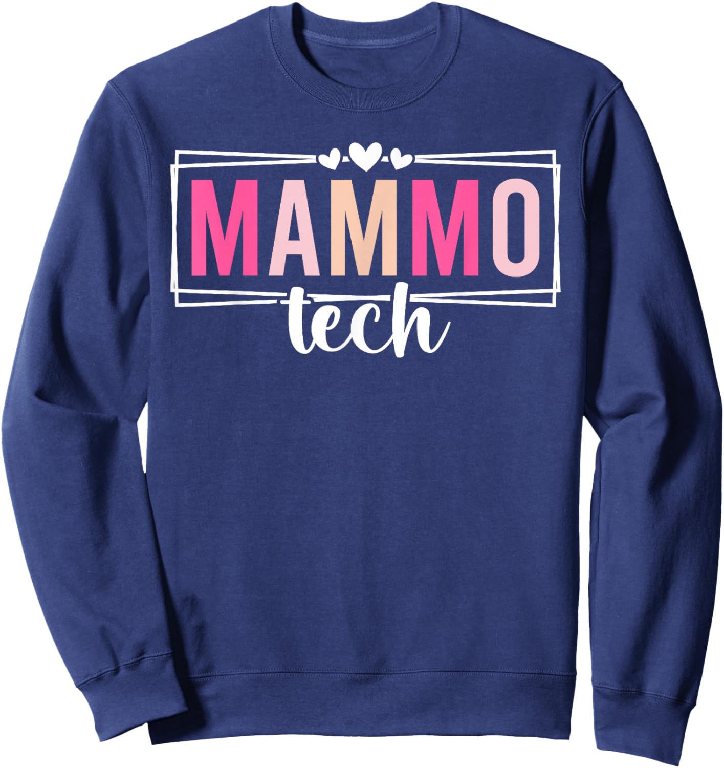 Mammo Tech Mammography Tech Mammo Technologist Sweatshirt - Sweatshirt | Navy