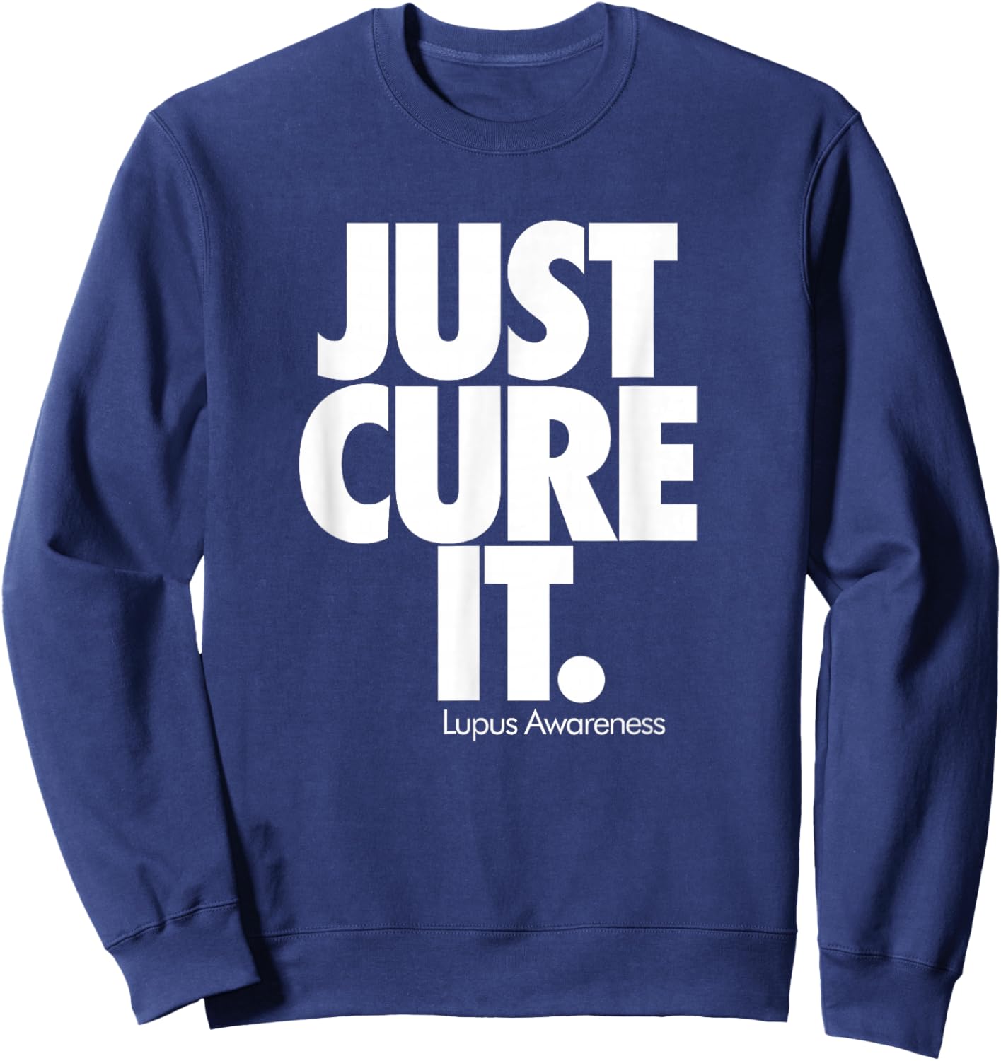 Lupus Awareness Month Just Cure It Advocate Support Purple Sweatshirt - Sweatshirt | Navy
