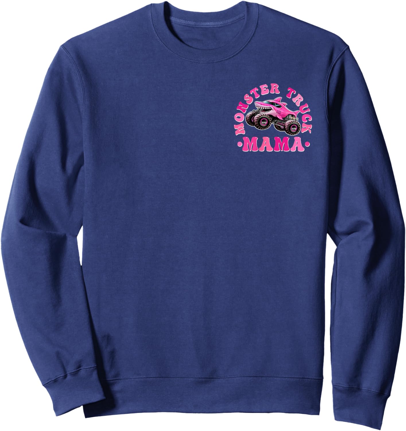 in My Monster Truck Mama Era Monster Truck Lover Mom 2 Sides Sweatshirt - Sweatshirt | Navy