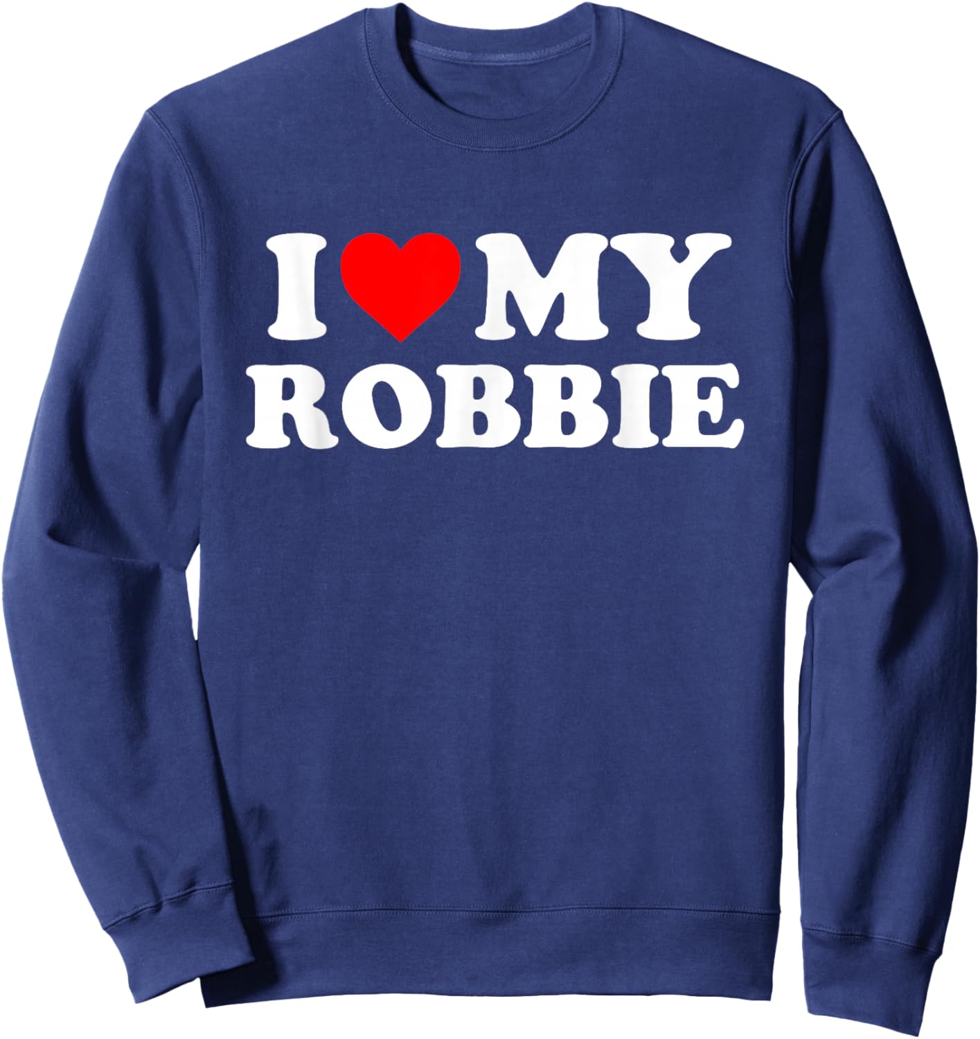 I Love My Robbie Sweatshirt - Sweatshirt | Navy